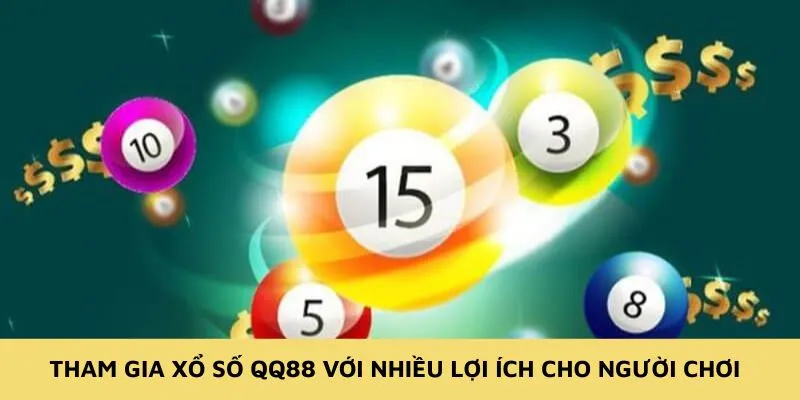 Tham gia xổ số QQ88 với nhiều lợi ích cho người chơi