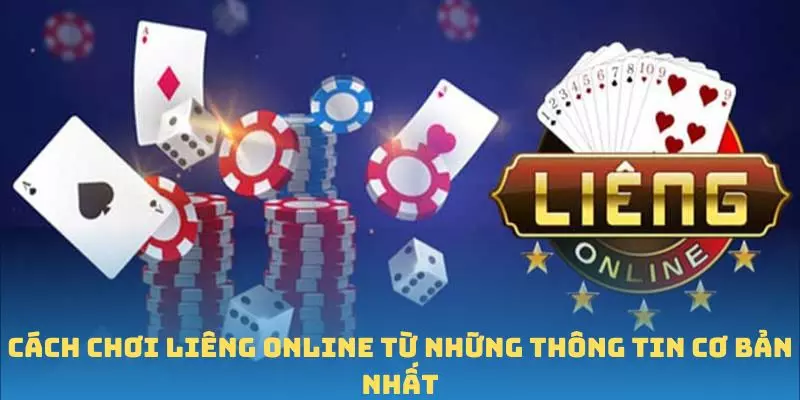 Cách Chơi Liêng Online - Hành Trang Cho Người Mới Bắt Đầu 4 Cách chơi Liêng Online từ những thông tin cơ bản nhất
