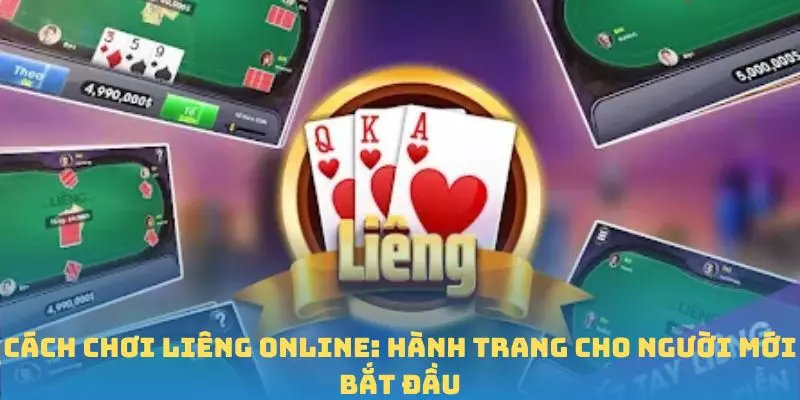 Cách Chơi Liêng Online - Hành Trang Cho Người Mới Bắt Đầu 5 Cách chơi liêng online
