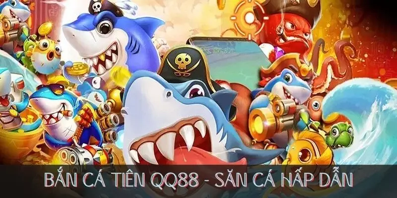 Bắn Cá Tiên - Trải Nghiệm Giải Trí Đỉnh Cao Tại QQ88 3 Cách chơi đơn giản nhất