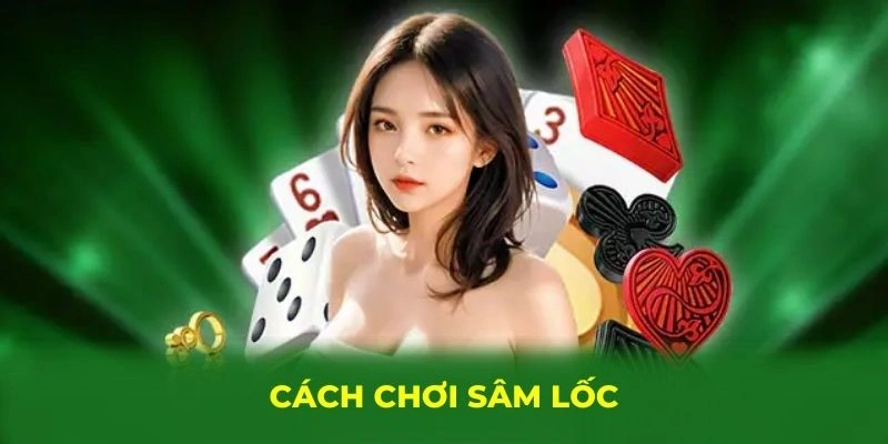 Cách Chơi Sâm Lốc - Hướng Dẫn Chi Tiết Chính Xác Từ QQ88 3 Cách chơi sâm lốc