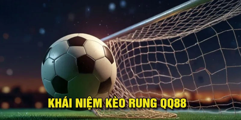 Cách Đánh Kèo Rung - Đánh Đâu Thắng Đó, Chỉ Có Ở QQ88 2 Giới thiệu kèo rung là gì