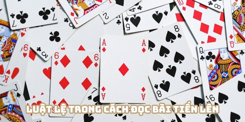 Cách Đọc Bài Tiến Lên - Cẩm Nang Tìm Kiếm Chiến Thắng QQ88 3 Luật chơi, quy định cơ bản trong cách đọc bài tiến lên